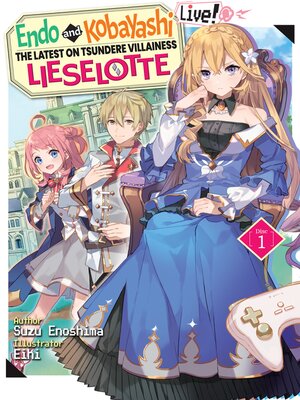 cover image of Endo and Kobayashi Live! the Latest on Tsundere Villainess Lieselotte, Disc 1
